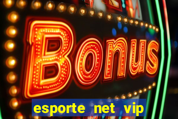 esporte net vip bet apostas